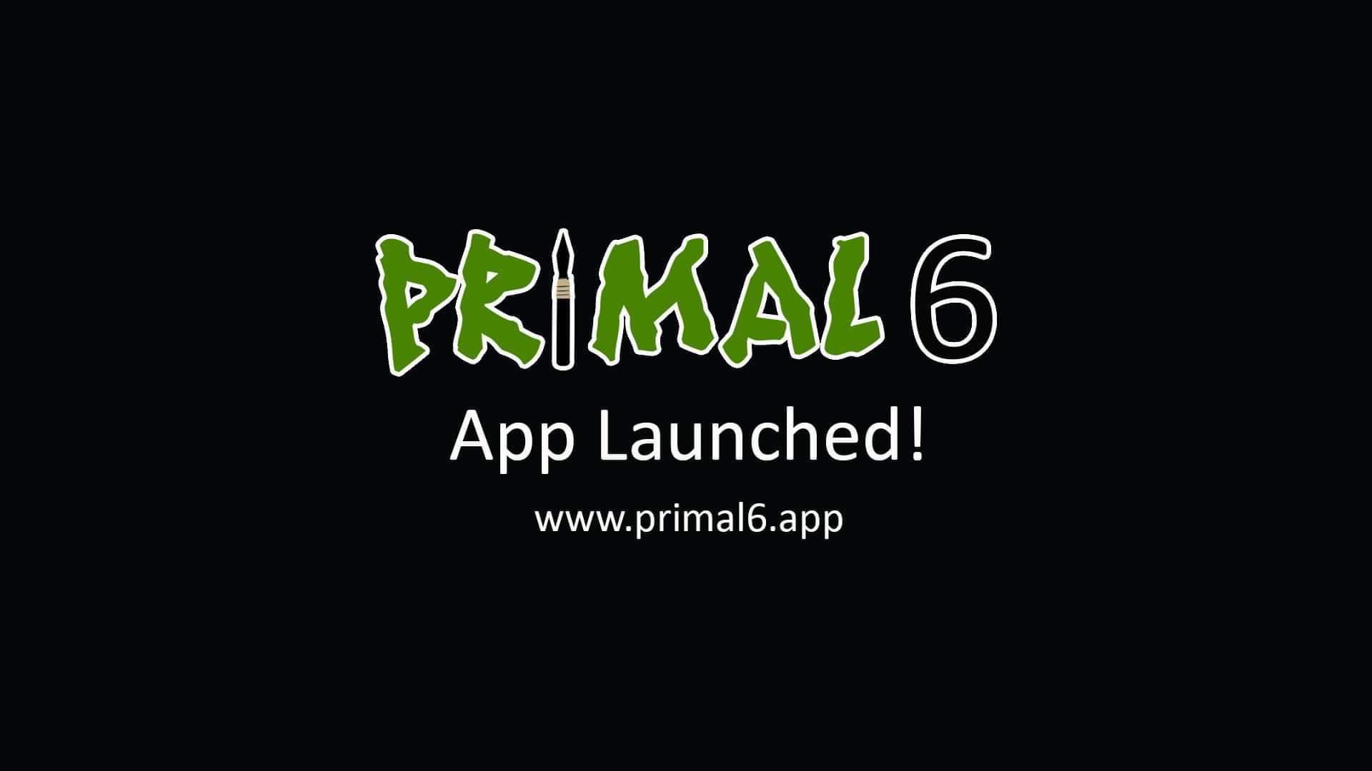 Primal 6 App Launch
